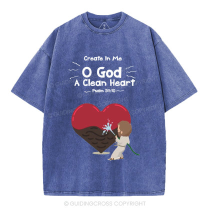 Create In Me A Clean Heart Christian Washed T-Shirt