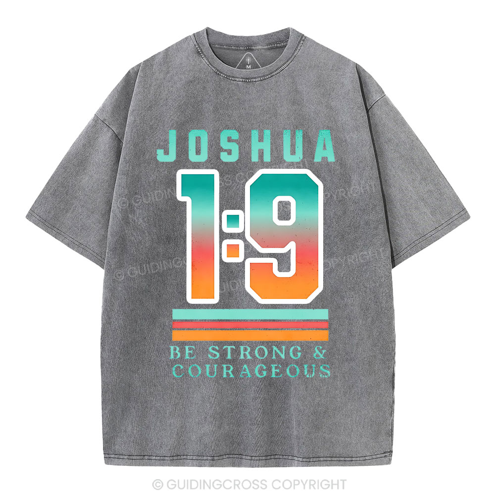 Be Strong And Courageous  Christian Washed T-Shirt