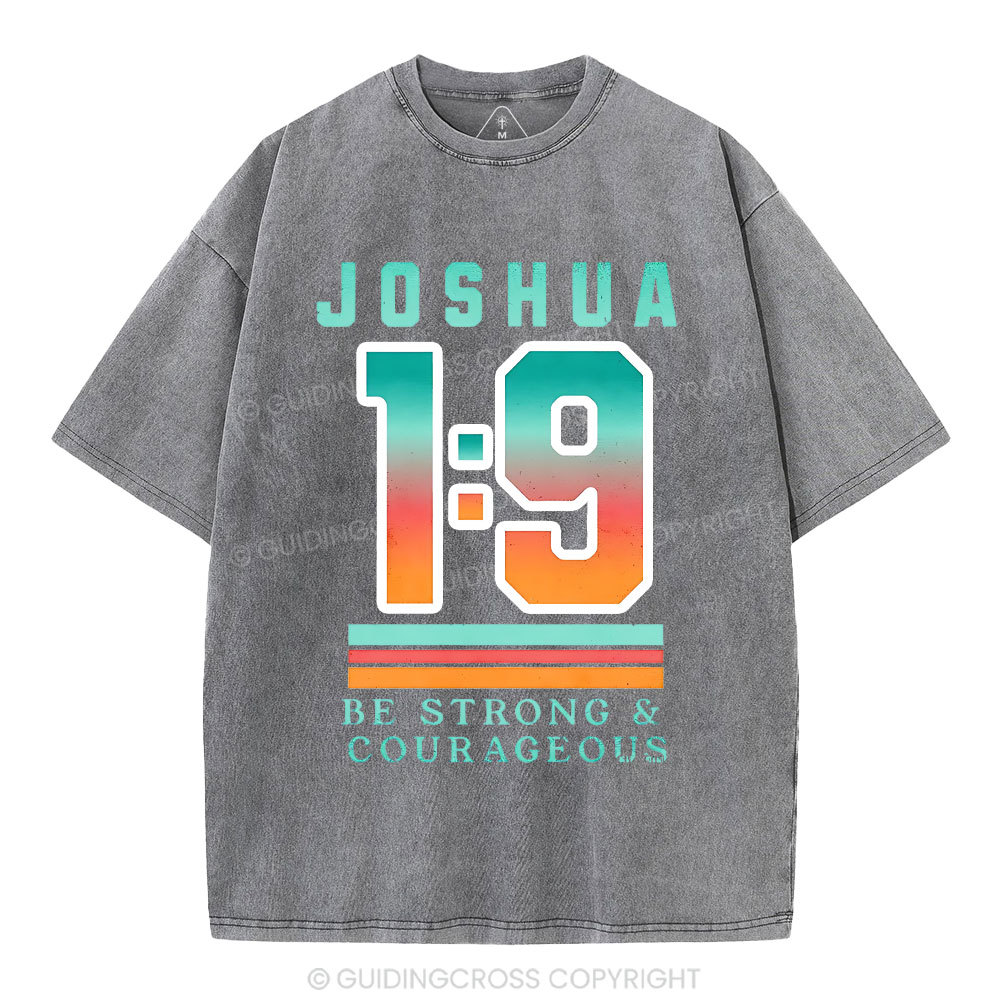Be Strong And Courageous  Christian Washed T-Shirt