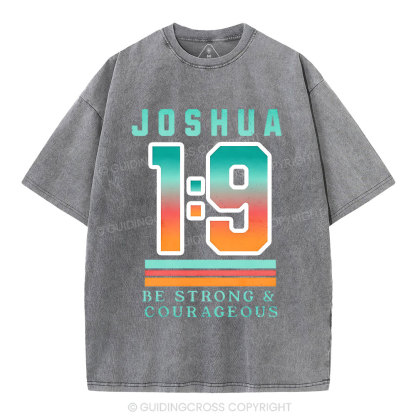 Be Strong And Courageous  Christian Washed T-Shirt