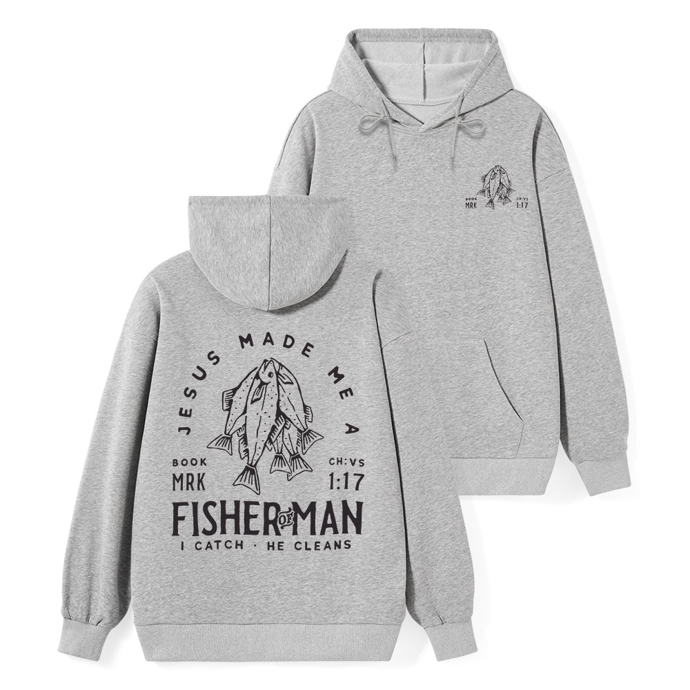 Jesus Made Me A Fisher Of Men Mark 1:17 Christian Hoodie