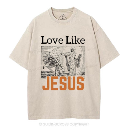 Love Like Jesus Christian Washed T-Shirt