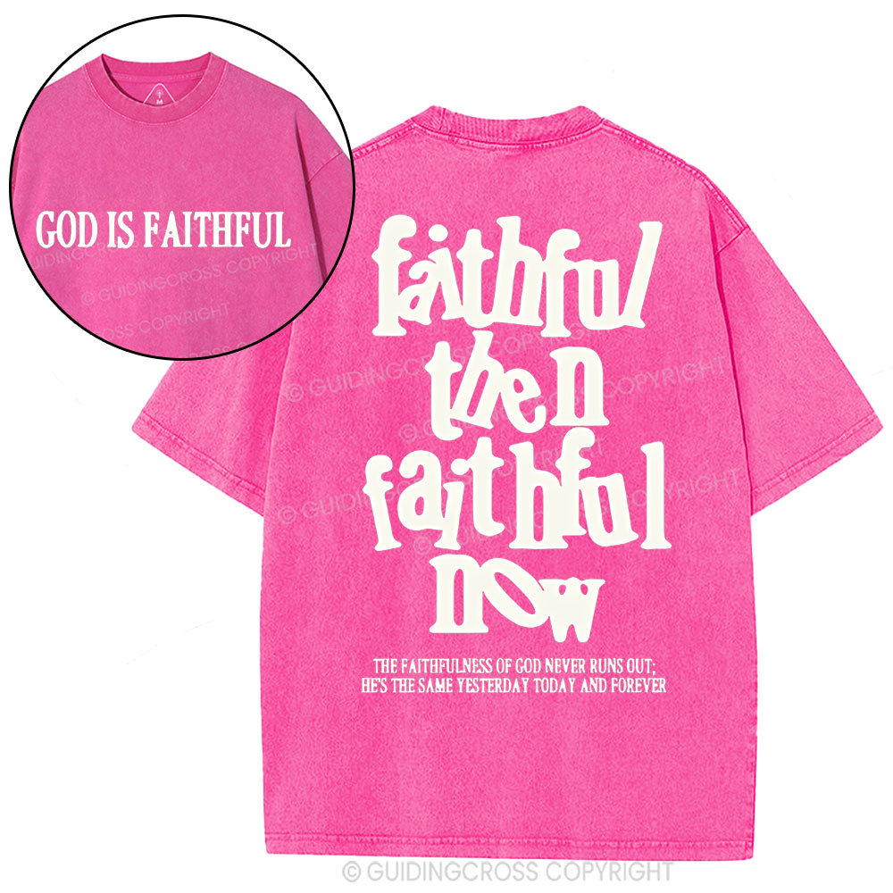 Faithful Then Faithful Now  Christian Washed T-Shirt