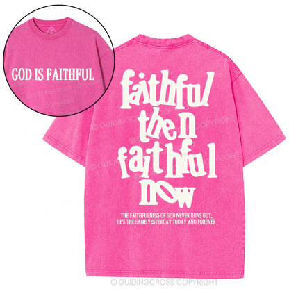 Faithful Then Faithful Now  Christian Washed T-Shirt