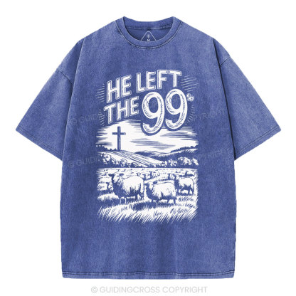 He Left The 99 Christian Washed T-Shirt