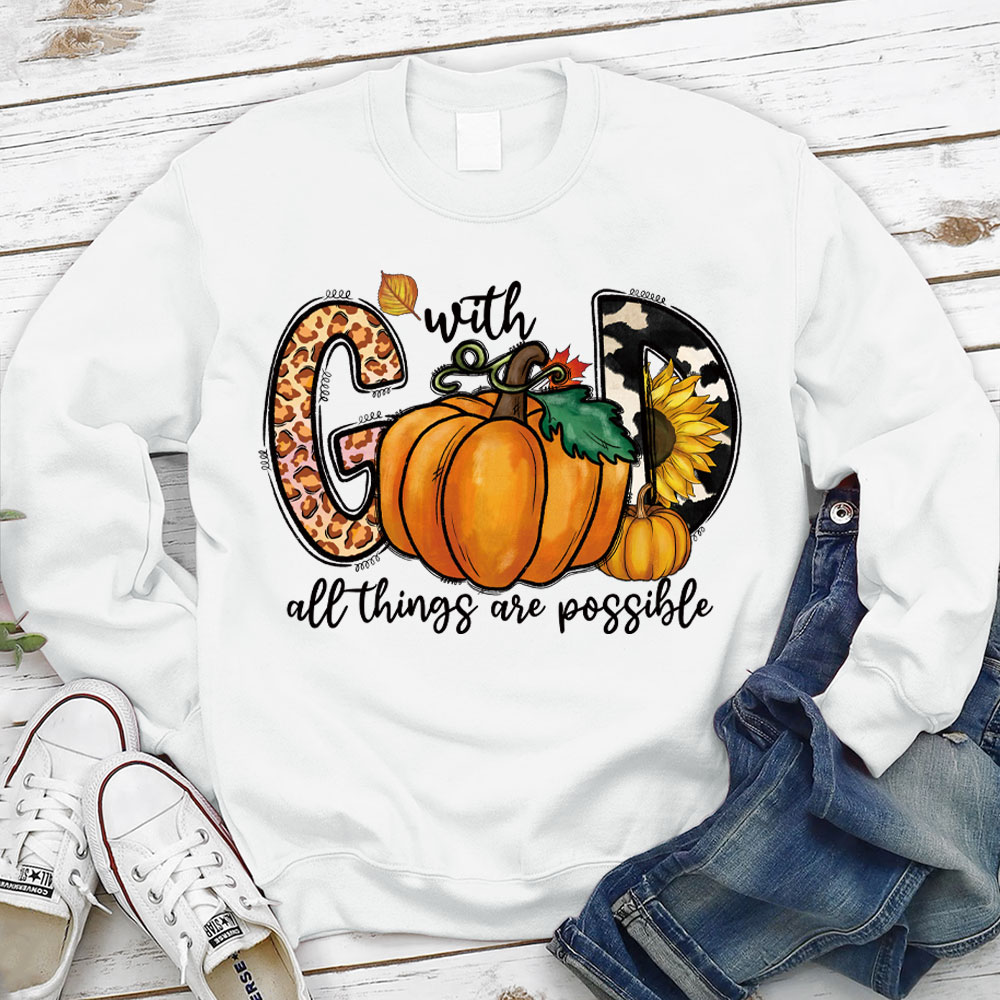 With God All Things Are Possible Sweatshirt