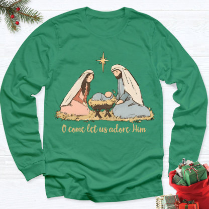 O Come Let Us Adore Him Christian Long Sleeve T-Shirt