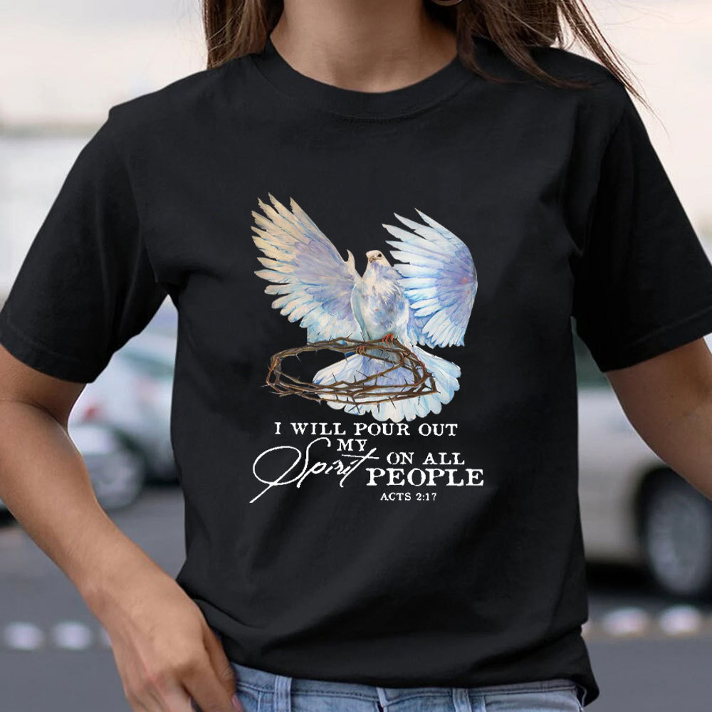I Will Pour Out My Spirit On All People Christian T-Shirt