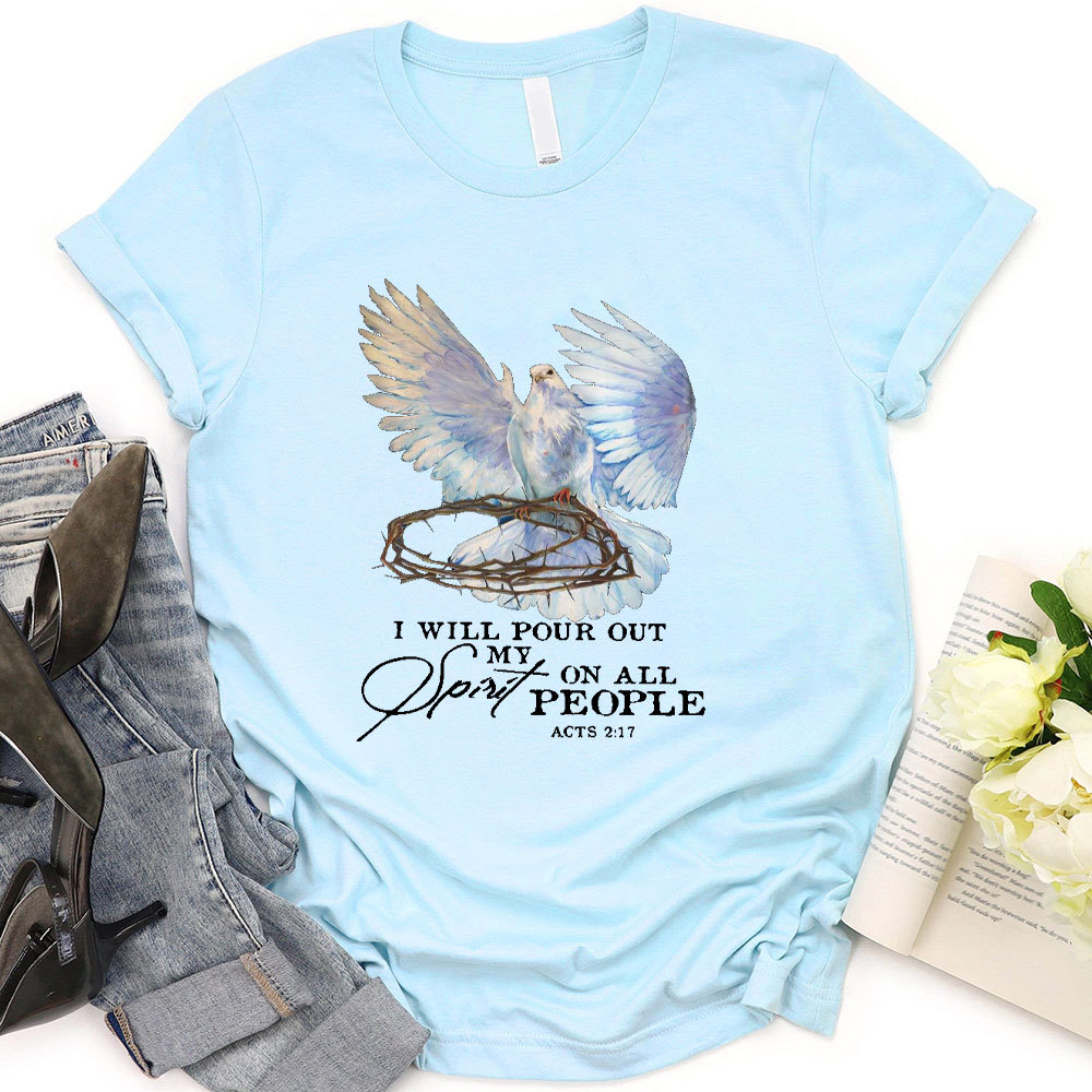 I Will Pour Out My Spirit On All People Christian T-Shirt