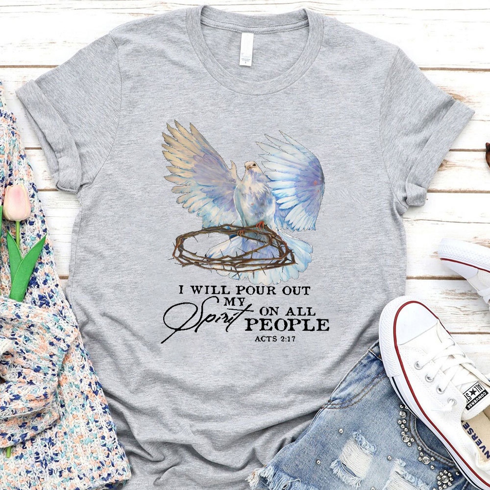 I Will Pour Out My Spirit On All People Christian T-Shirt