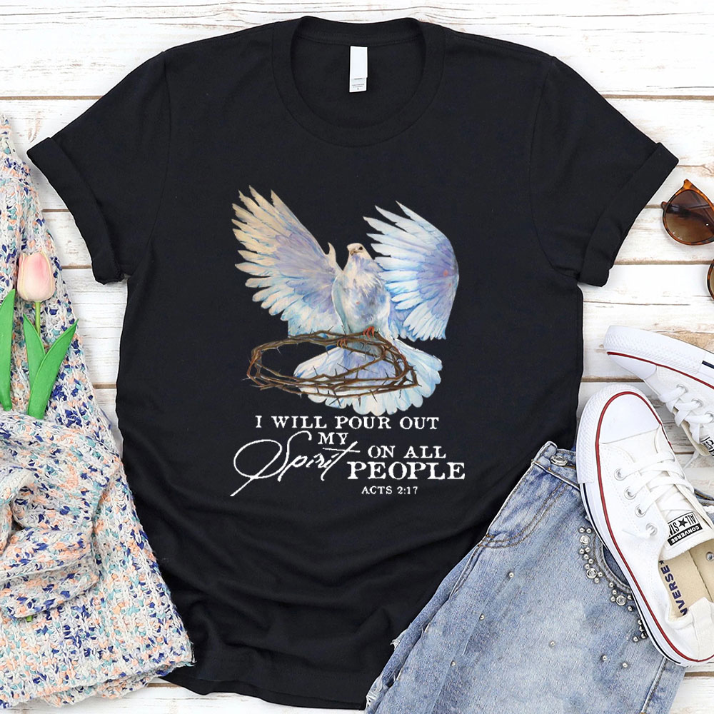I Will Pour Out My Spirit On All People Christian T-Shirt
