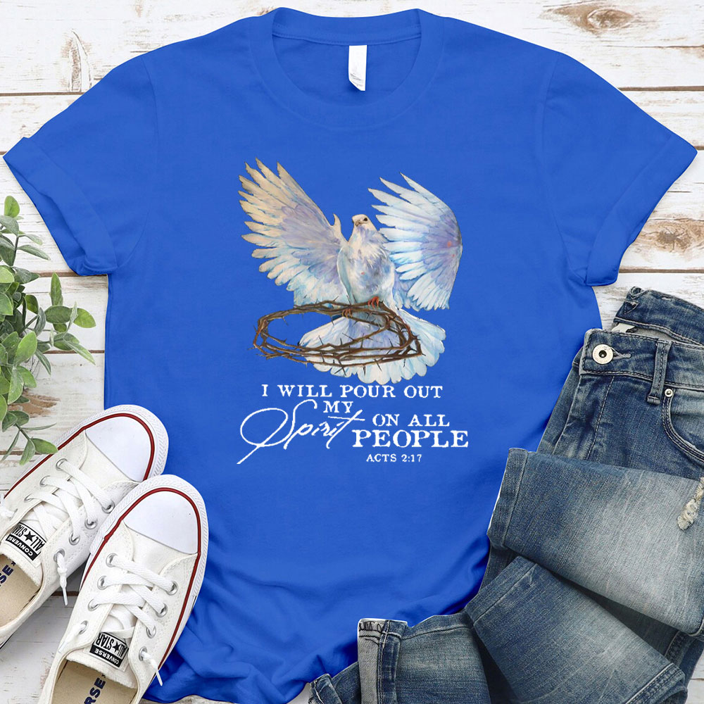 I Will Pour Out My Spirit On All People Christian T-Shirt