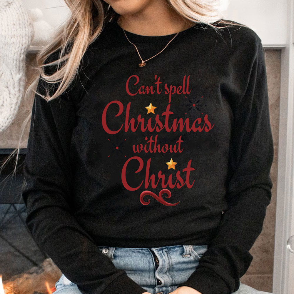 Can Not Spell Christmas Without Christ Christian Long Sleeve T-Shirt