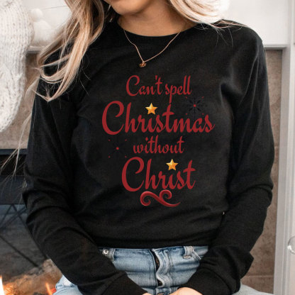 Can Not Spell Christmas Without Christ Christian Long Sleeve T-Shirt