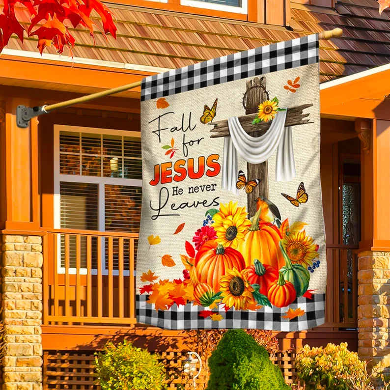 Fall For Jesus He Never Leaves Thanksgiving Flag