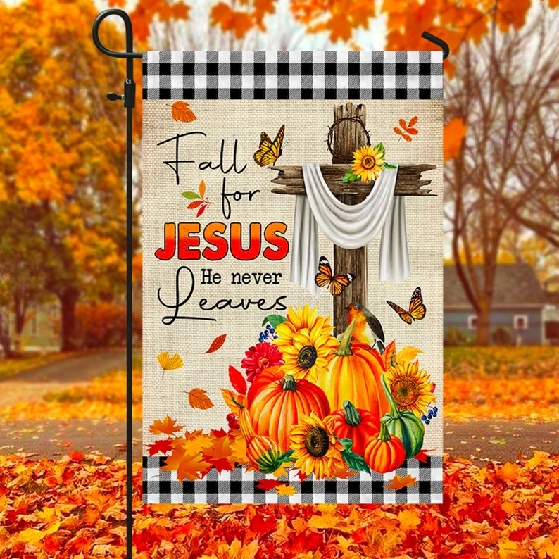 Fall For Jesus He Never Leaves Thanksgiving Flag
