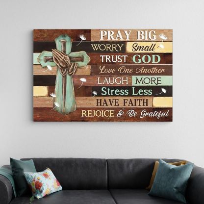 Canvas Pray Big Worry Small Trust God Laugh More Canvas Wall Art