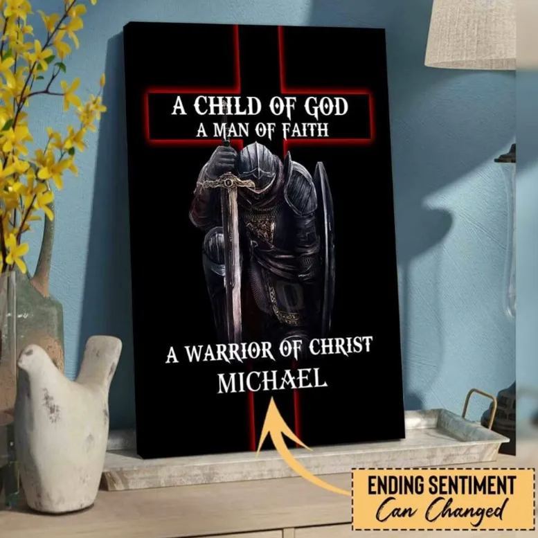 A Child Of God Man Of Faith Warrior Of Christ Personalized Christian Canvas Wall Art Sale - GuidingCross