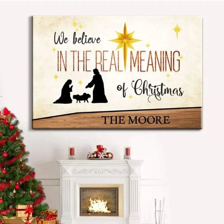 We Believe In The Real Meaning Of Christmas Personalized Christian Canvas Wall Art