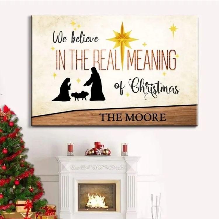 We Believe In The Real Meaning Of Christmas Personalized Christian Canvas Wall Art