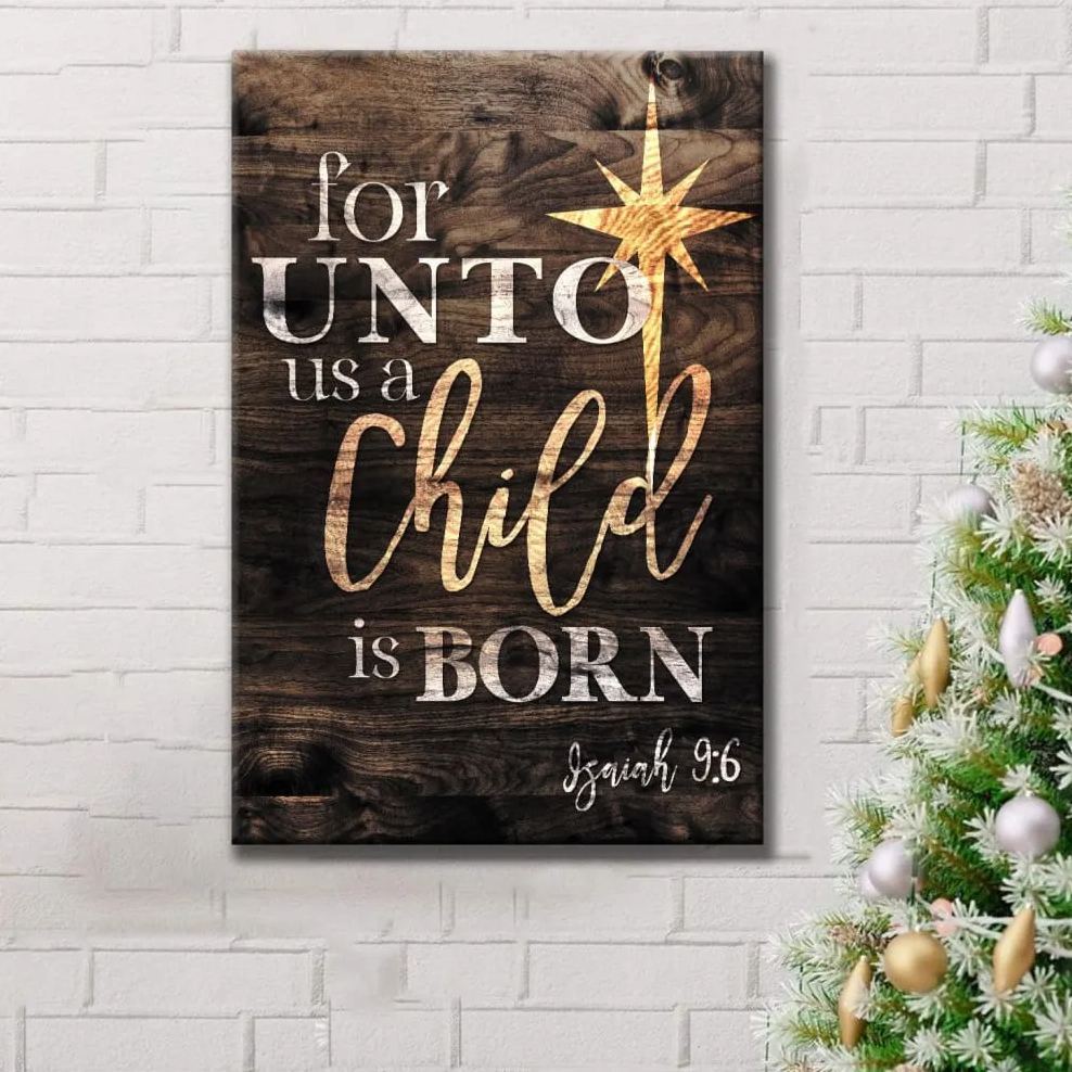 Isaiah 9:6 For Unto Us A Child Is Born Christmas Canvas Wall Art