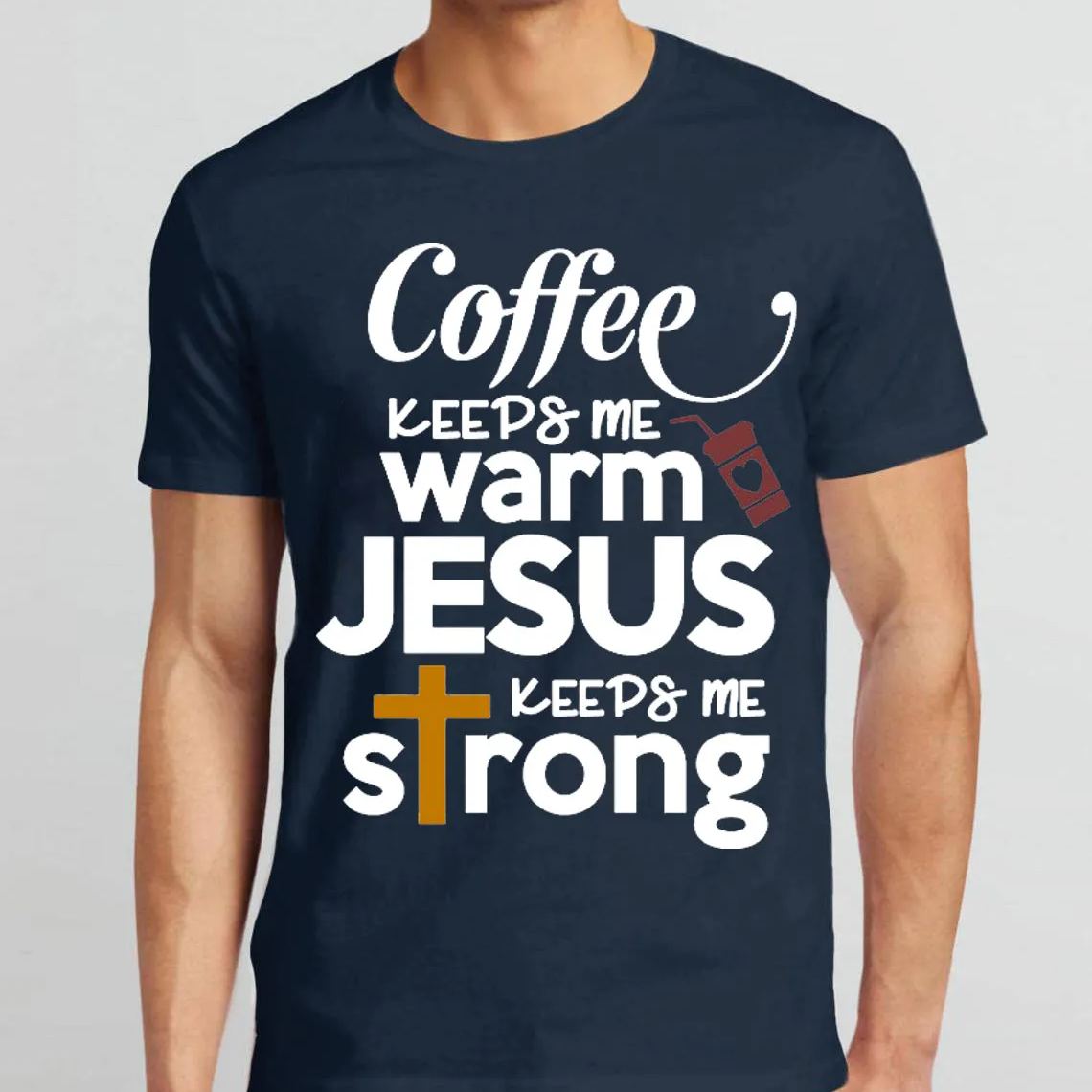 Coffee Keeps Me Worm Jesus Keeps Me Strong Christian T-Shirt