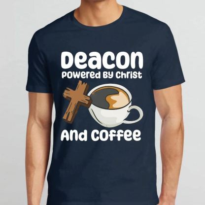 Deacon Powered By Christ And Coffee Christian T-Shirt