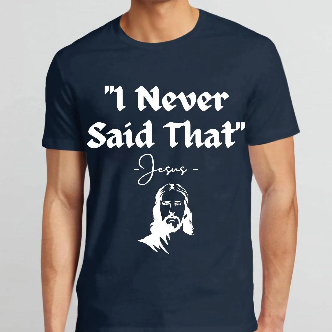 I Never Said That Christian T-Shirt