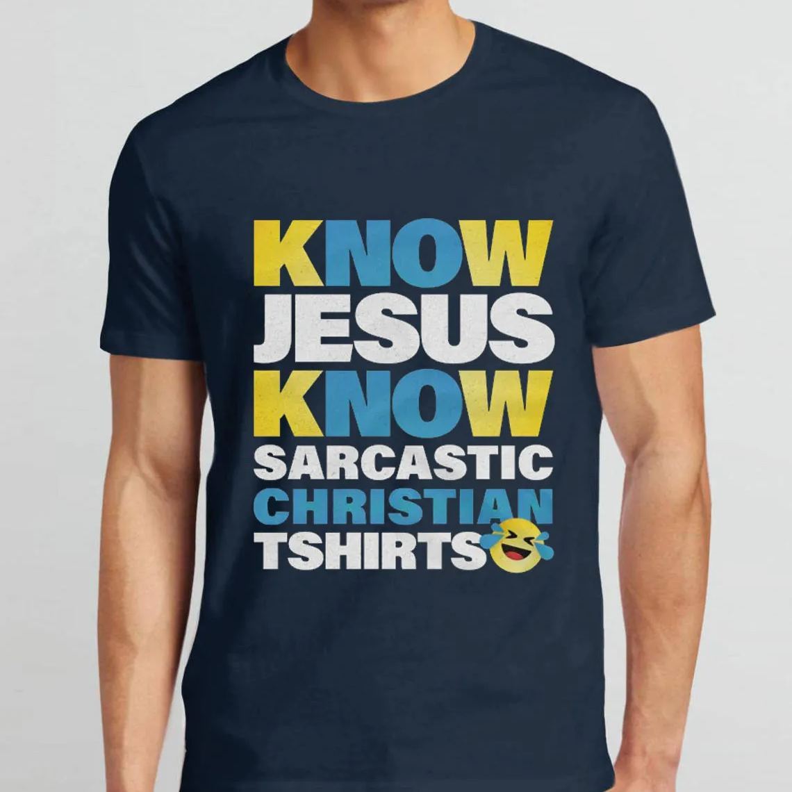 Know Jesus Know Sarcastic Christian T-Shirt