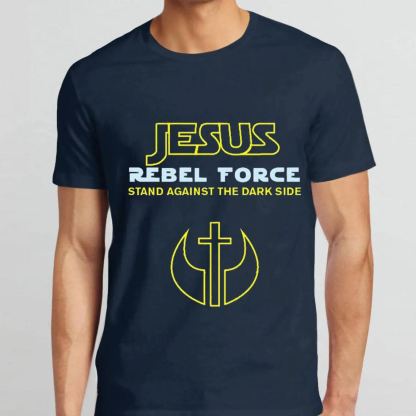 Jesus Rebel Force Stand Against The Dark Side Christian T-Shirt