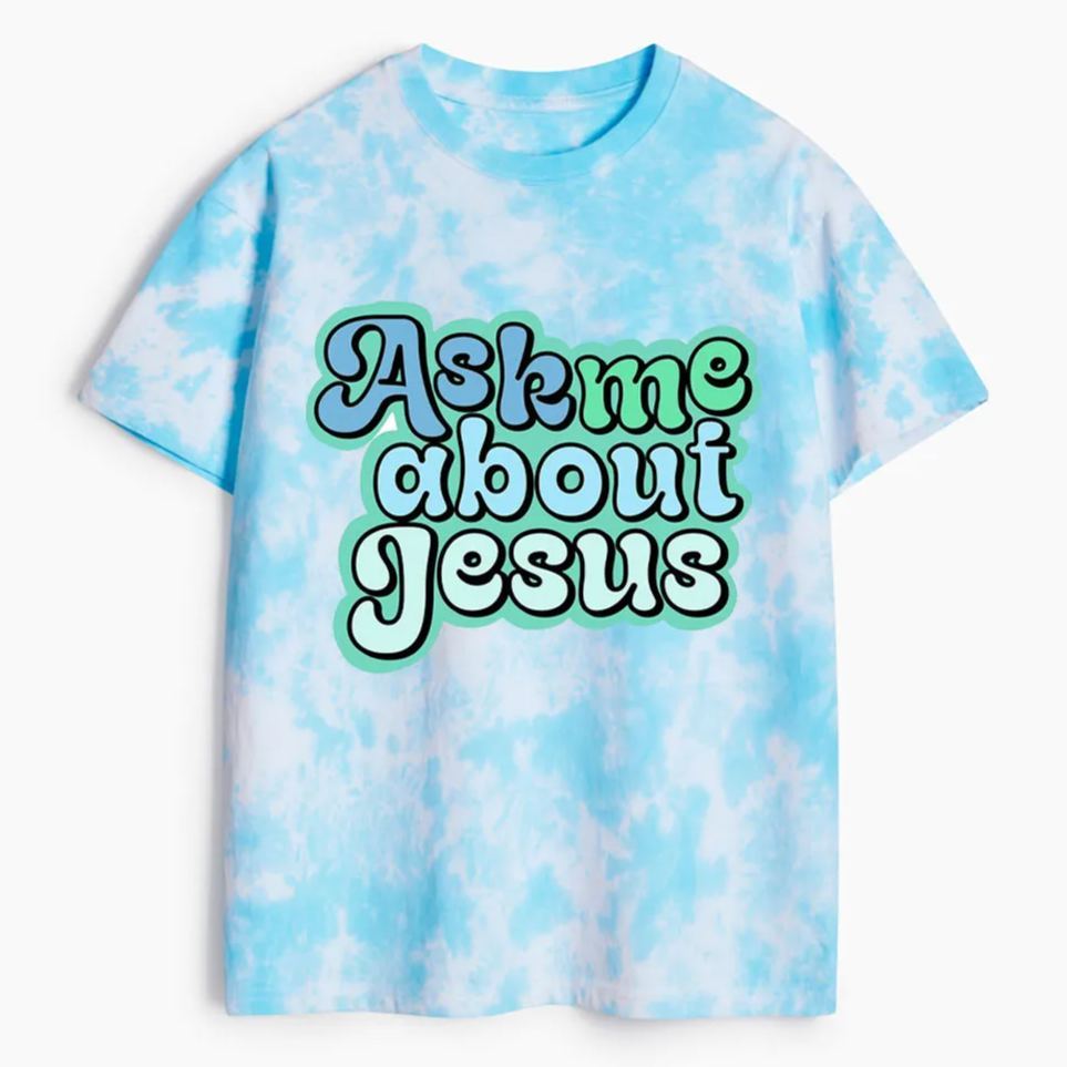 Ask Me About Jesus Heavy Cotton Tie Dye T-Shirt