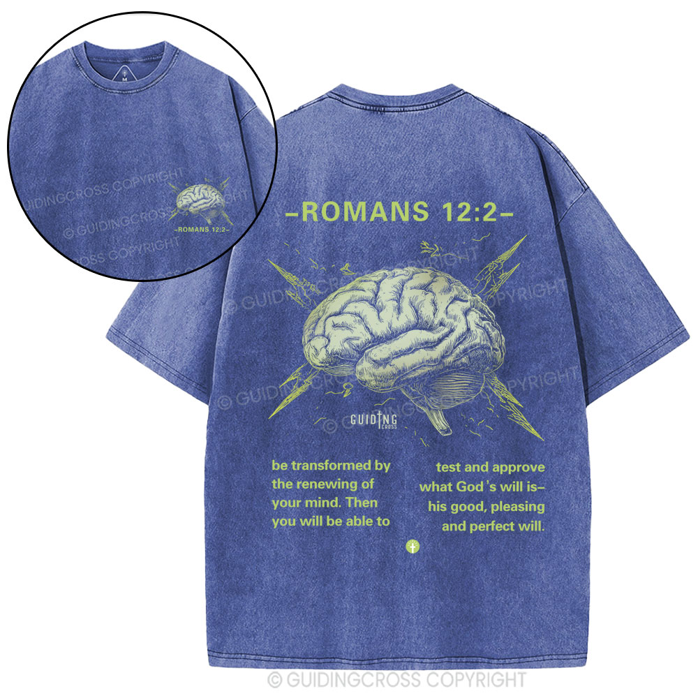Be Transformed By The Renewing Of Your Mind Christian Washed T-Shirt