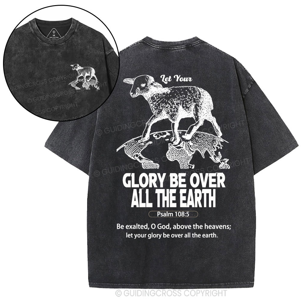 let your glory be over all the earth Christian Washed T-Shirt