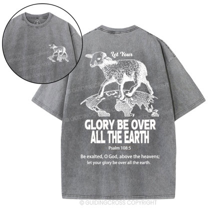 let your glory be over all the earth Christian Washed T-Shirt