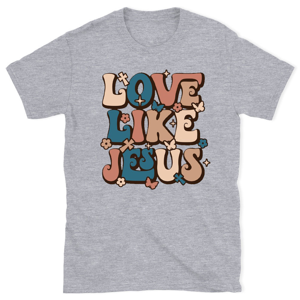 love Like Jesus Christian T-Shirt