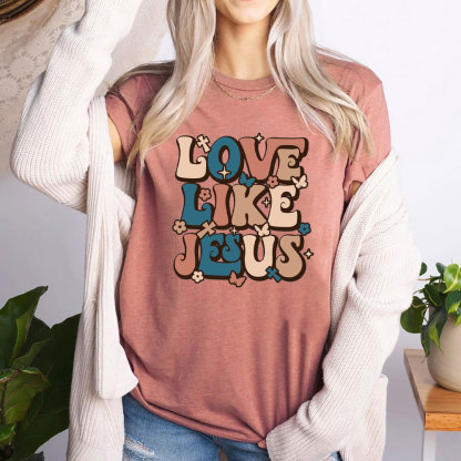 love Like Jesus Christian T-Shirt