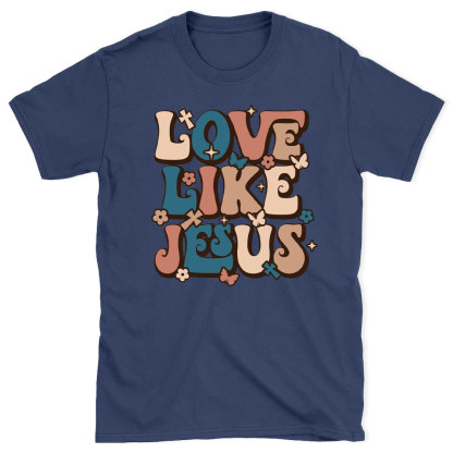 love Like Jesus Christian T-Shirt