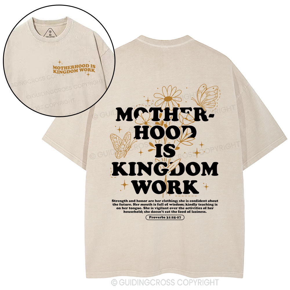 Motherhood Is  Kingdom Work Bible Christian Washed T-Shirt