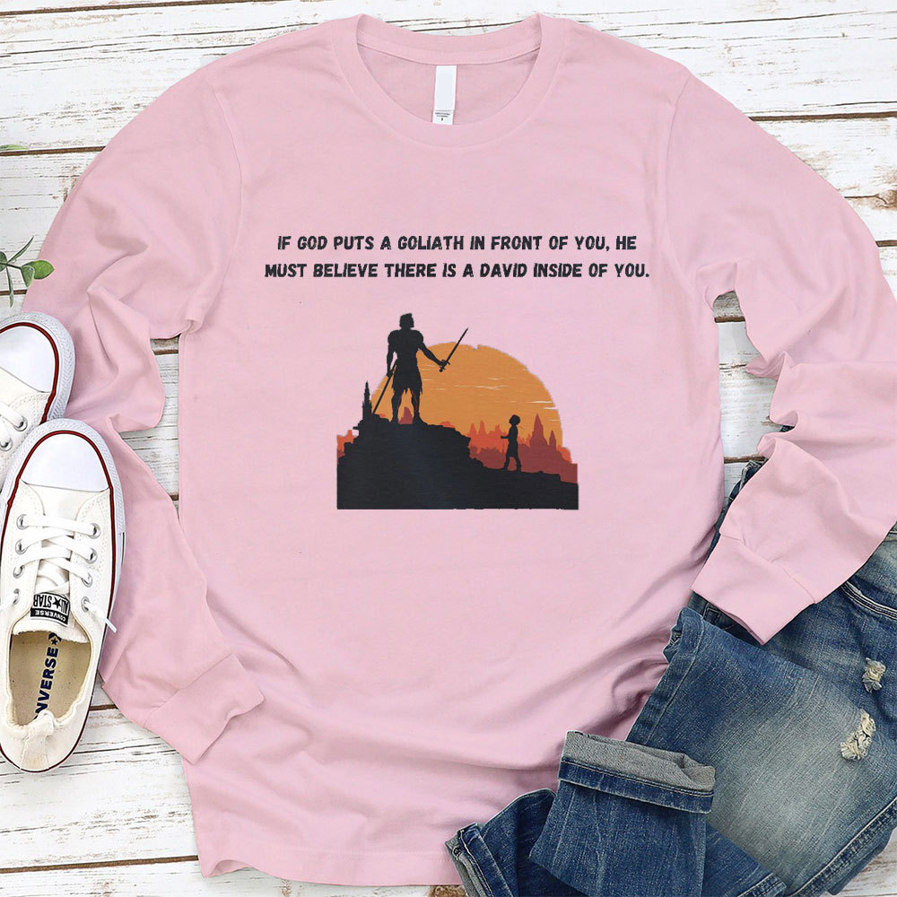 If God Put A Goliath In Front Of You Christian Long Sleeve T-Shirt