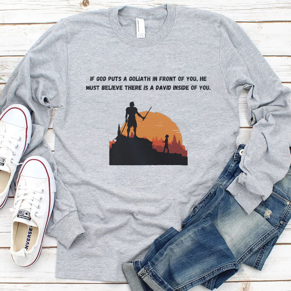 If God Put A Goliath In Front Of You Christian Long Sleeve T-Shirt