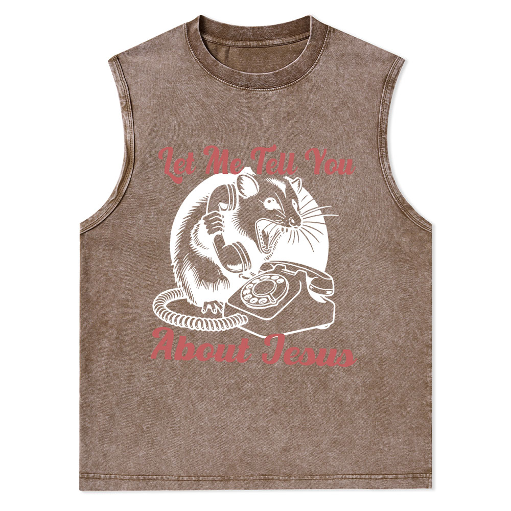 Let Me Tell You About Jesus Christian Washed Tank Top