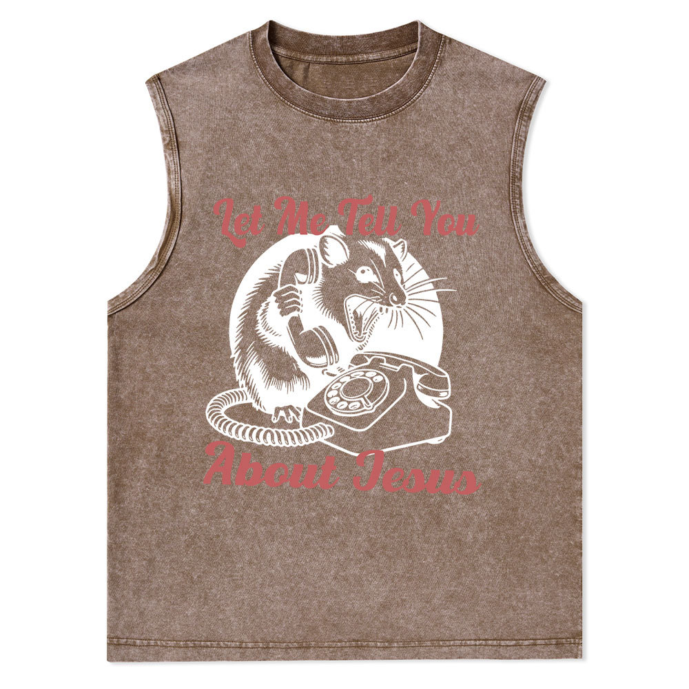 Let Me Tell You About Jesus Christian Washed Tank Top