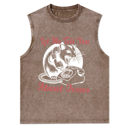 Let Me Tell You About Jesus Christian Washed Tank Top