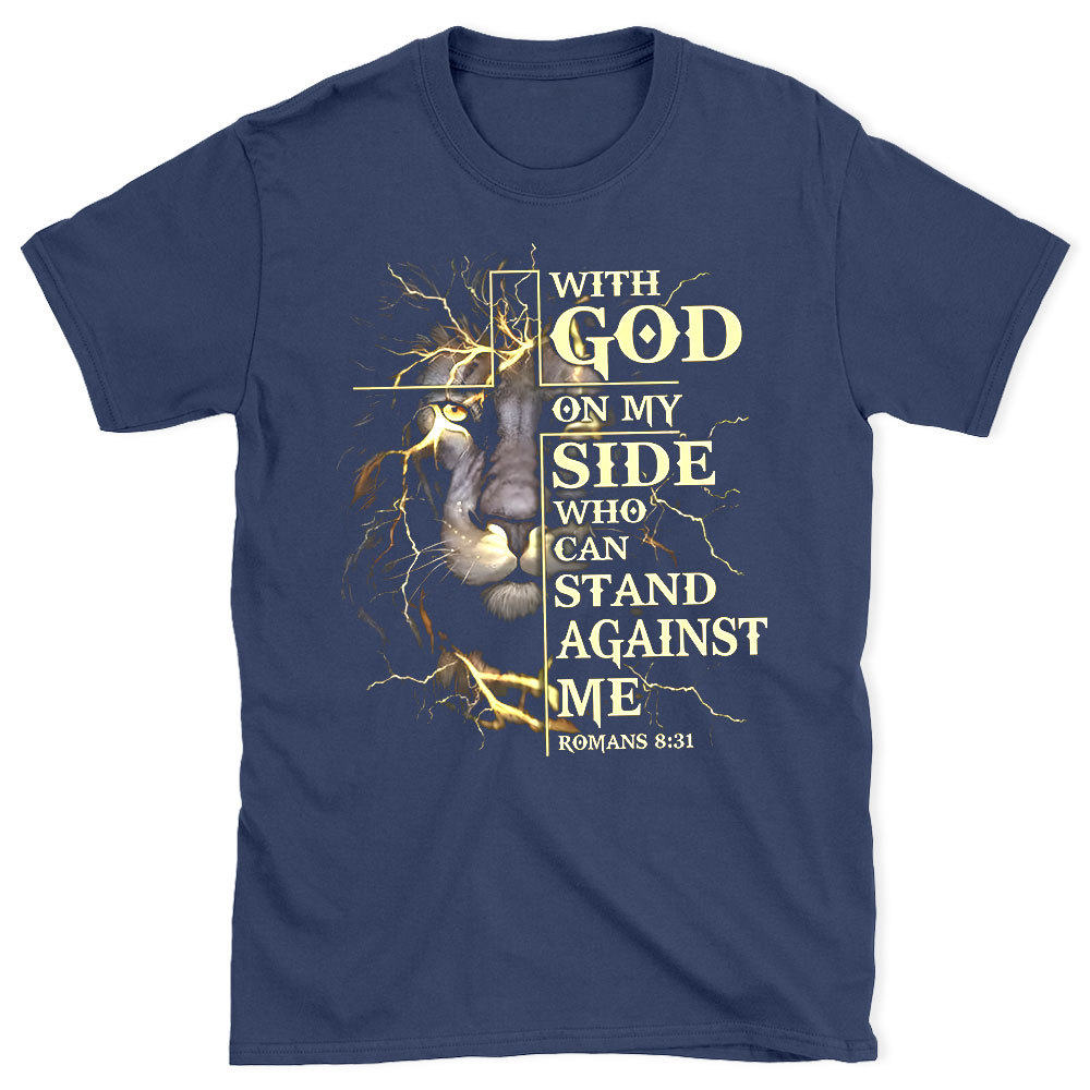 With God On My Side Who Can Stand Against Me Chirstian T-Shirt
