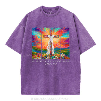 He Is Not Here He Is Risen Christian Washed T-Shirt