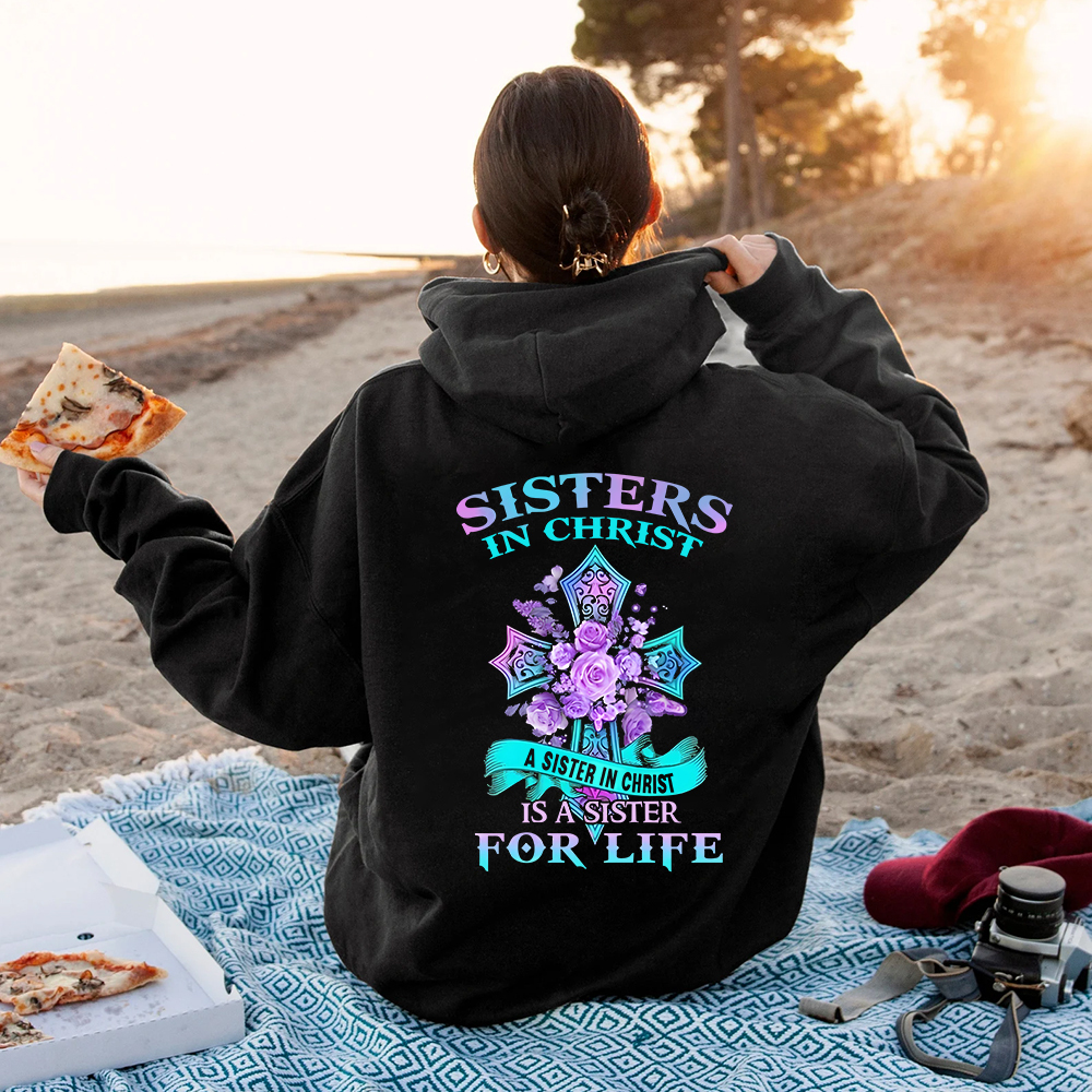 Sister In Christ Is A Sister For Life Hoodie