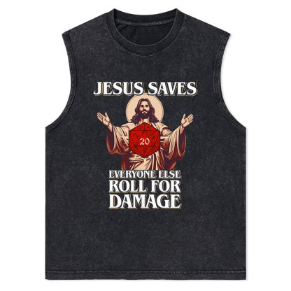 Jesus Saves Everyone Else Roll For Damage Christian Washed Tank Top