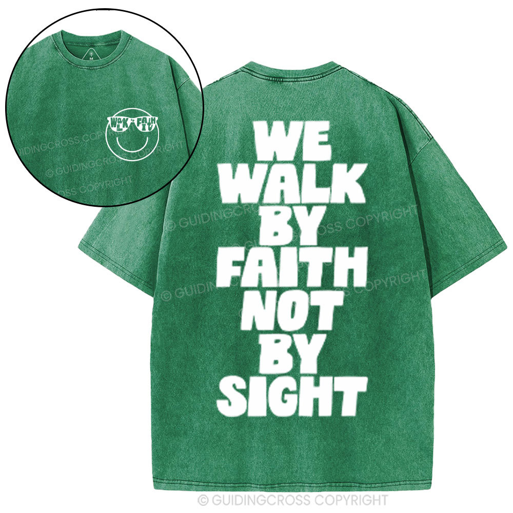 We Walk By Faith Not By Sight Christian Washed T-Shirt