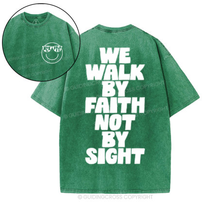 We Walk By Faith Not By Sight Christian Washed T-Shirt