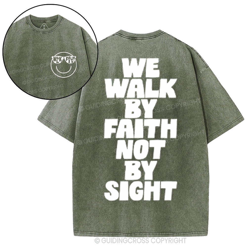 We Walk By Faith Not By Sight Christian Washed T-Shirt